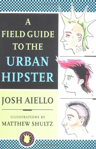 A Field Guide to the Urban Hipster