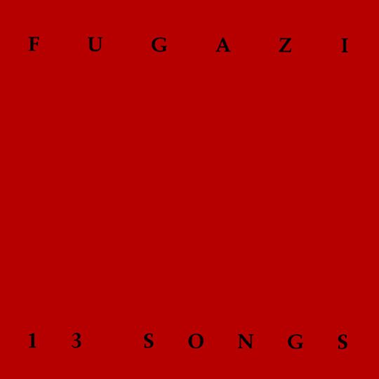 Fugazi: 13 Songs 